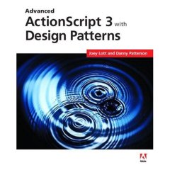 Advanced ActionScript 3.0 With Design Patterns